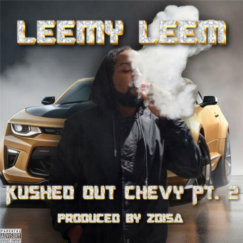 Kushed Out Chevy, Pt. 2