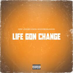 Life Gon Change (feat. CarterClouud)