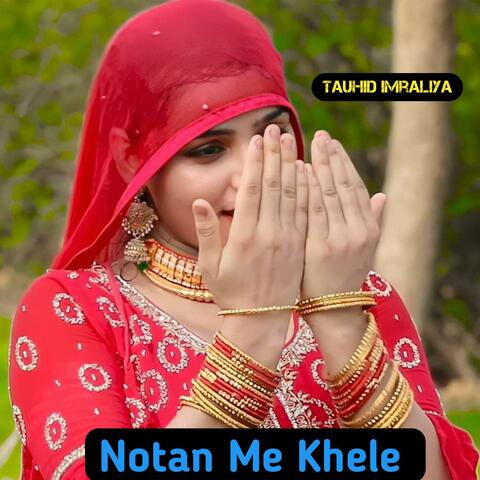 Notan Me Khele
