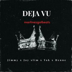 Deja Vu (feat. Big Yak, Henne & Jay Slim)