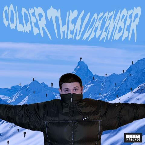 COLDER THEN DECEMBER