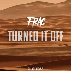 Turned It Off
