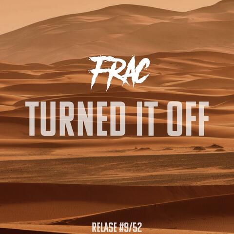 Turned It Off