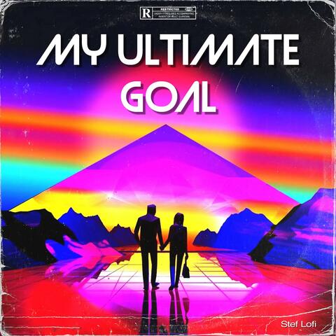 My Ultimate Goal