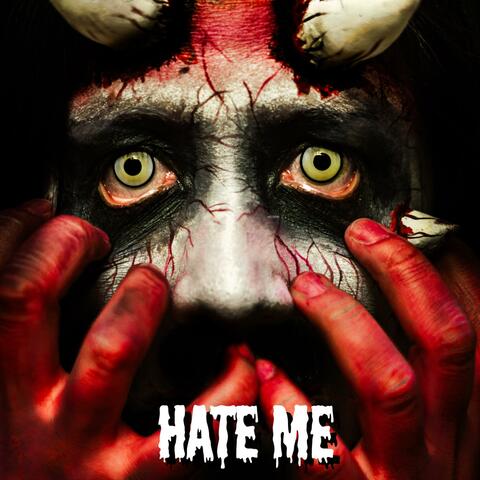 Hate Me