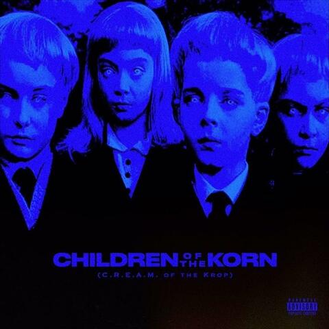 Children of the Korn (C.R.E.A.M. Of the Krop)
