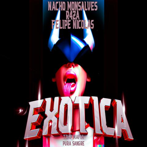 Exotica (feat. Felipe Nicolas, R4za & Nacho Monsalves)