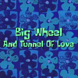 Big Wheel And Tunnel Of Love (Arrangement)