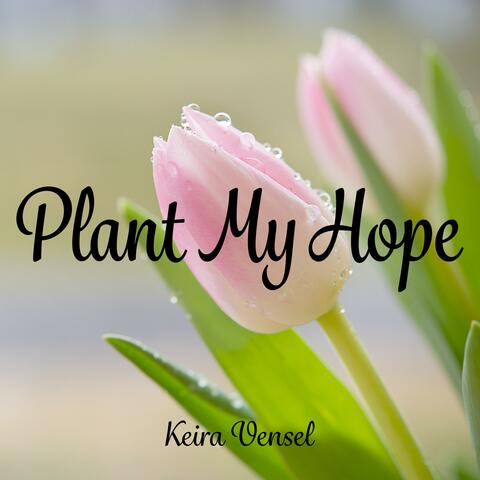 Plant My Hope