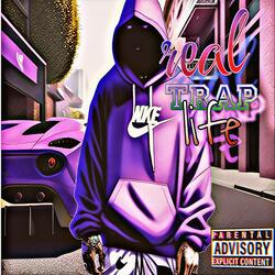 Real trap life