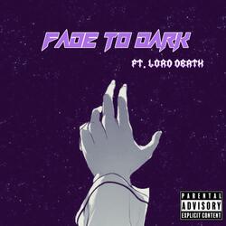 FADE TO DARK (feat. Lord Death)