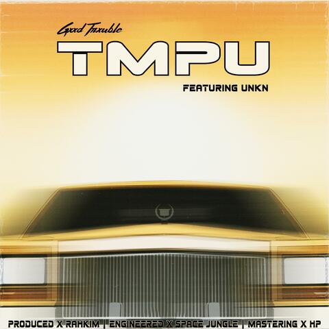 T M P U (feat. UNKN)