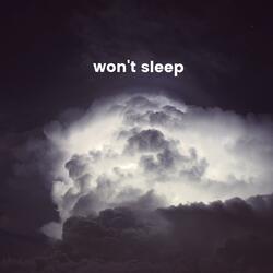 won't sleep