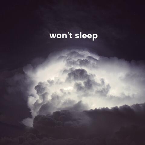 won't sleep