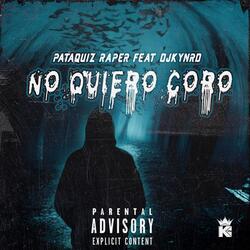 NO QUIERO CORO (feat. pataquiz raper)