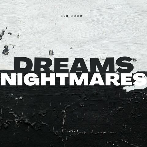 Dreams and Nightmares