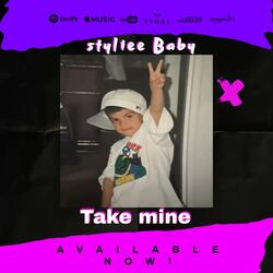 Styliee Baby/Take mine (Official Audio)