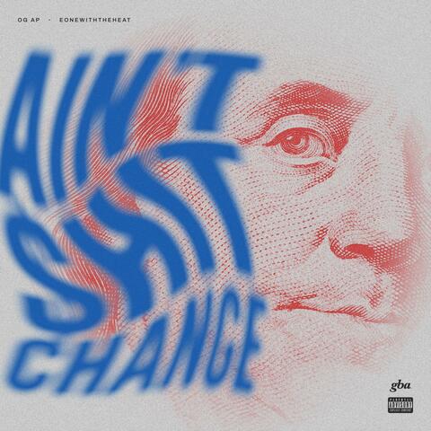Ain't $hit Change (feat. OG AP)