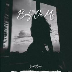 Body On Me