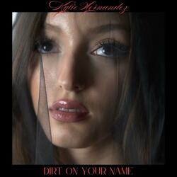 Dirt On Your Name