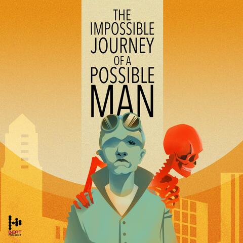The Imposible Journey of a Possible man