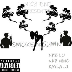 Smoke Or Sumn