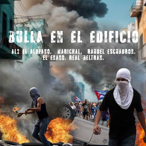 Bulla En El Edificio (feat. Al2 El Aldeano, Raudel Escuadron, El Enano & Real Beltran)