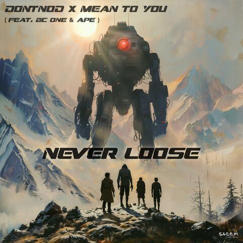 Never Loose (feat. BC One & APE)