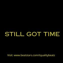 Still got time