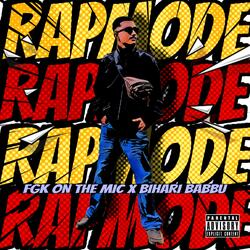 Rap Mode (feat. Bihari Babbu)