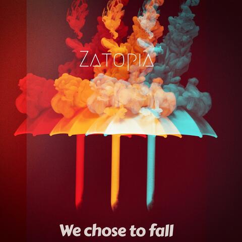 We chose to fall