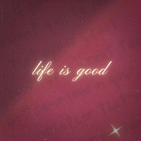 life is good (edit)