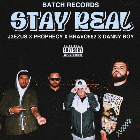 Stay Real (feat. Danny Boy, J3EZUS, Bravo562 & Prophecy)