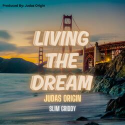 Living Up The Dream (feat. Slim Griddy)