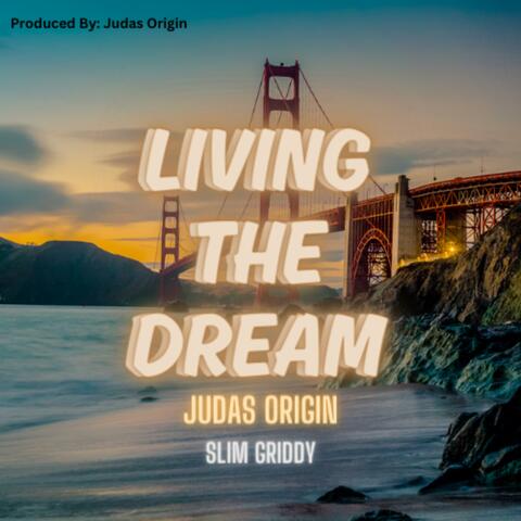 Living Up The Dream (feat. Slim Griddy)