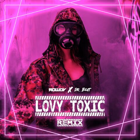 Lovy Toxic (feat. Rowdy) [New Version]