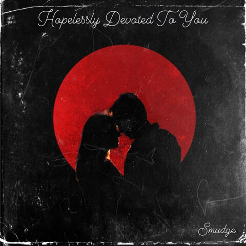 Hopelessly Devoted To You
