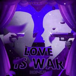Love is War | Speed Up (feat. KJF)