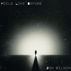 Feels Like Before