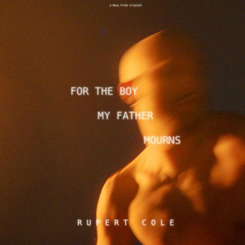 For the Boy My Father Mourns (Music from the Short Film)