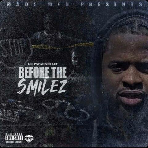 Before the Smilez