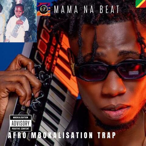 AFRO MBOKALISATION TRAP (feat. MAMA NA BEAT)