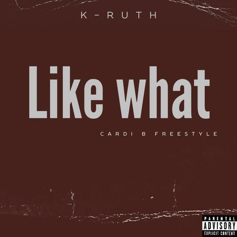 k-ruth like what cardi b freestyle