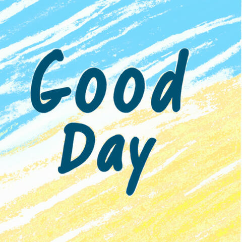 Good Day
