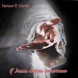 If Jesus comes tomorrow