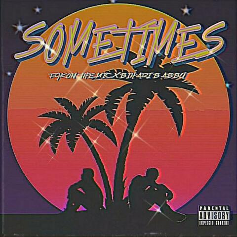 Sometimes (feat. Bihari Babbu)