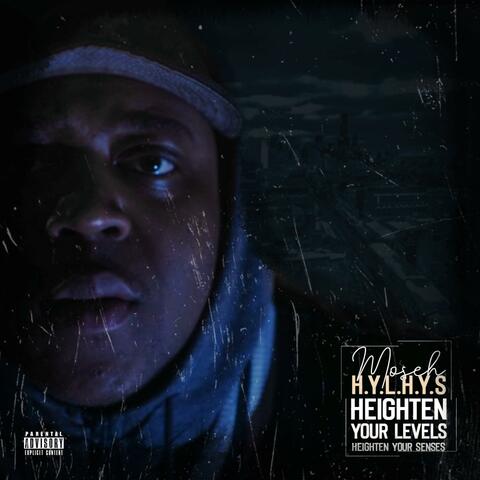 H.Y.L.H.Y.S (Heighten Your Levels Heighten Your Senses)