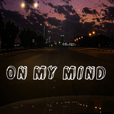 On my mind (feat. Kill Tizzy & waterwrist)