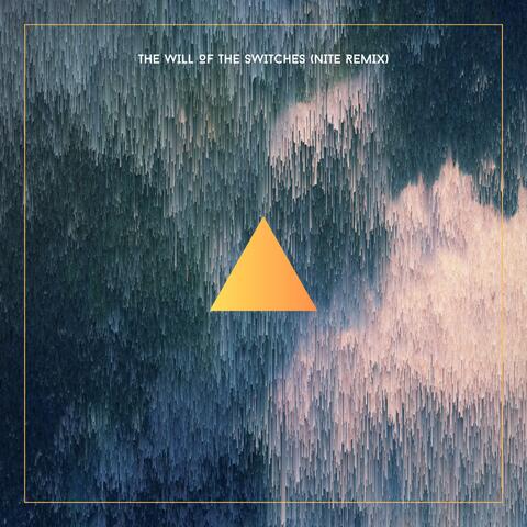 The Will of the Switches (NITE Remix)