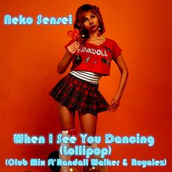 When I See You Dancing (Lollipop) (feat. Randall Walker & Royalez)